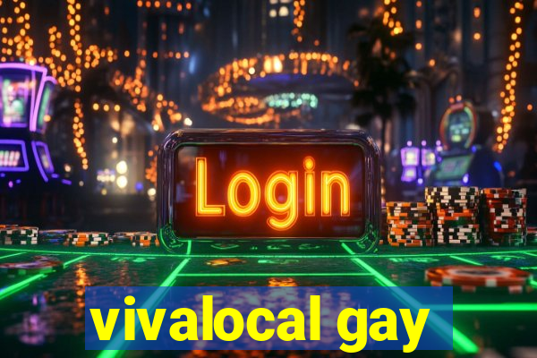 vivalocal gay